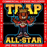 Trap All Star Famous Hustle Teddy Bear King Dollar Sign Eyes Gold Jewelry Plus Ring Hip Hop Rap Rapper Plug Trap Swag Thug Hustler Hustling Drip Quote Rich Art Graphic Design Logo T-Shirt Print Printing JPG PNG SVG Vector Cut File