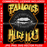 Famous Hustle Diamond Black Lips Quote Saying Trending Fashion Hip Hop Rap Rapper Plug Trap Street Hood Ghetto Thug Hustler Hustling Art Graphic Design Logo T-Shirt Print Printing JPG PNG SVG Vector Cut File