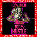 0% Luck 100% Hustle Gangster Baby Money Ski Mask Cash Stack Cell Phone Gold Chain Necklace Angel Halo Hip Hop Street Ghetto Thug Boss Hustler Hustling Drip Famous Hustle Rich Quote Art Graphic Design Logo T-Shirt Print Printing JPG PNG SVG Vector Cut File