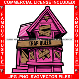 Trap Queen Pink Abandoned Drug House Boarded Up Ghetto Home Hood Hip Hop Rap Rapper Plug Trap Street Hood Ghetto Swag Thug Hustler Hustling Flex Drip Famous Hustle Quote Art Graphic Design Logo T-Shirt Print Printing JPG PNG SVG Vector Cut File