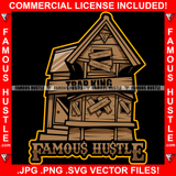 Trap King Famous Hustle Abandoned Drug House Boarded Up Ghetto Home Hood Hip Hop Rap Rapper Plug Trap Street Hood Ghetto Swag Thug Hustler Trapper Quote Art Graphic Design Logo T-Shirt Print Printing JPG PNG SVG Vector Cut File