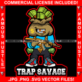 Trap Savage Bag Full Of Cash Money Bag Gold Teeth Dollar Sign Scar Face Tattoo Rapper Plug Trap Street Hood Ghetto Swag Thug Hustler Hustling Flex Drip Famous Quote Art Graphic Design Logo T-Shirt Print Printing JPG PNG SVG Vector Cut File