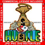 Famous Hustle Money Bag Smiling Joker Face Mask Gold Teeth Cash Stacks Gangster Tattoo Hip Hop Rap Rapper Plug Trap Street Hood Ghetto Swag Thug Hustler Hustling Drip Quote Art Graphic Design Logo T-Shirt Print Printing JPG PNG SVG Vector Cut File