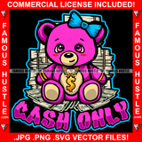 Cash Only Cute Female Gangster Teddy Bear Gold Jewelry Bow Money Stacks Hip Hop Rap Plug Trap Street Hood Ghetto Swag Hustler Hustling Drip Boss Famous Hustle Quote Art Graphic Design Logo Print Printing Vector SVG Cut File