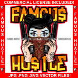 Famous Hustle Sexy Hot Lady Face Bandanna Pistol Guns Tattoos Eye Make Up Hip Hop Rap Rapper Plug Trap Street Hood Ghetto Swag Thug Hustler Hustling Baller Trapper Quote Art Graphic Design Logo T-Shirt Print Printing JPG PNG SVG Vector Cut File