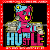 Humble Hustle Pink Teddy Bear Cute Horror Face Button Eyes Stitches Cash Stuffed Money Stacks Coming Out Tattoo Hip Hop Rap Hustler Drip Trap Hood Thug Gang Street Famous Quote Art Graphic Design Logo T-Shirt Print Printing JPG PNG SVG Vector Cut File