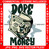 Dope Money Gangster Cash Cartoon Character Smoking Cigar Blunt Street Tattoo Famous Hustle Hip Hop Rap Rapper Plug Trap Hustler Hustling Sauce Dope Mob Slum Slime Goon Smoke Quote Art Graphic Design Logo T-Shirt Print Printing JPG PNG SVG Vector Cut File