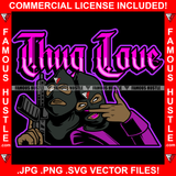 Thug Love Black Gangster Couple Ski Mask Pistol Gun Female Showing Middle Finger White Eyes Relationship Tattoo Hip Hop Rap Plug Trap Street Hood Ghetto Thug Famous Hustle Quote Art Graphic Design Logo T-Shirt Print Printing JPG PNG SVG Vector Cut File