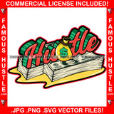 Hustle Cash Money Gold Bag Bundle 100 Dollar Bills Hip Hop Rap Rapper Plug Trap Street Hood Ghetto Swag Thug Hustler Hustling Famous Hustle Baller Trapper Quote Art Graphic Design Logo T-Shirt Print Printing JPG PNG SVG Vector Cut File