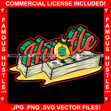 Hustle Cash Money Gold Bag Bundle 100 Dollar Bills Hip Hop Rap Rapper Plug Trap Street Hood Ghetto Swag Thug Hustler Hustling Famous Hustle Baller Trapper Quote Art Graphic Design Logo T-Shirt Print Printing JPG PNG SVG Vector Cut File