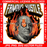 Famous Hustle Dead President Ben Franklin Fire Eye Burning Cash Money Hip Hop Rap Rapper Plug Trap Street Hood Ghetto Swag Thug Hustler Hustling Baller Trapper Quote Art Graphic Design Logo T-Shirt Print Printing JPG PNG SVG Vector Cut File