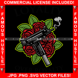 Loyalty Over Royalty Red Roses Machine Gun Fire Smoke Quote Saying Trending Fashion Hip Hop Rap Rapper Plug Trap Street Hood Ghetto Thug Hustler Hustling Famous Hustle Art Graphic Design Logo T-Shirt Print Printing JPG PNG SVG Vector Cut File