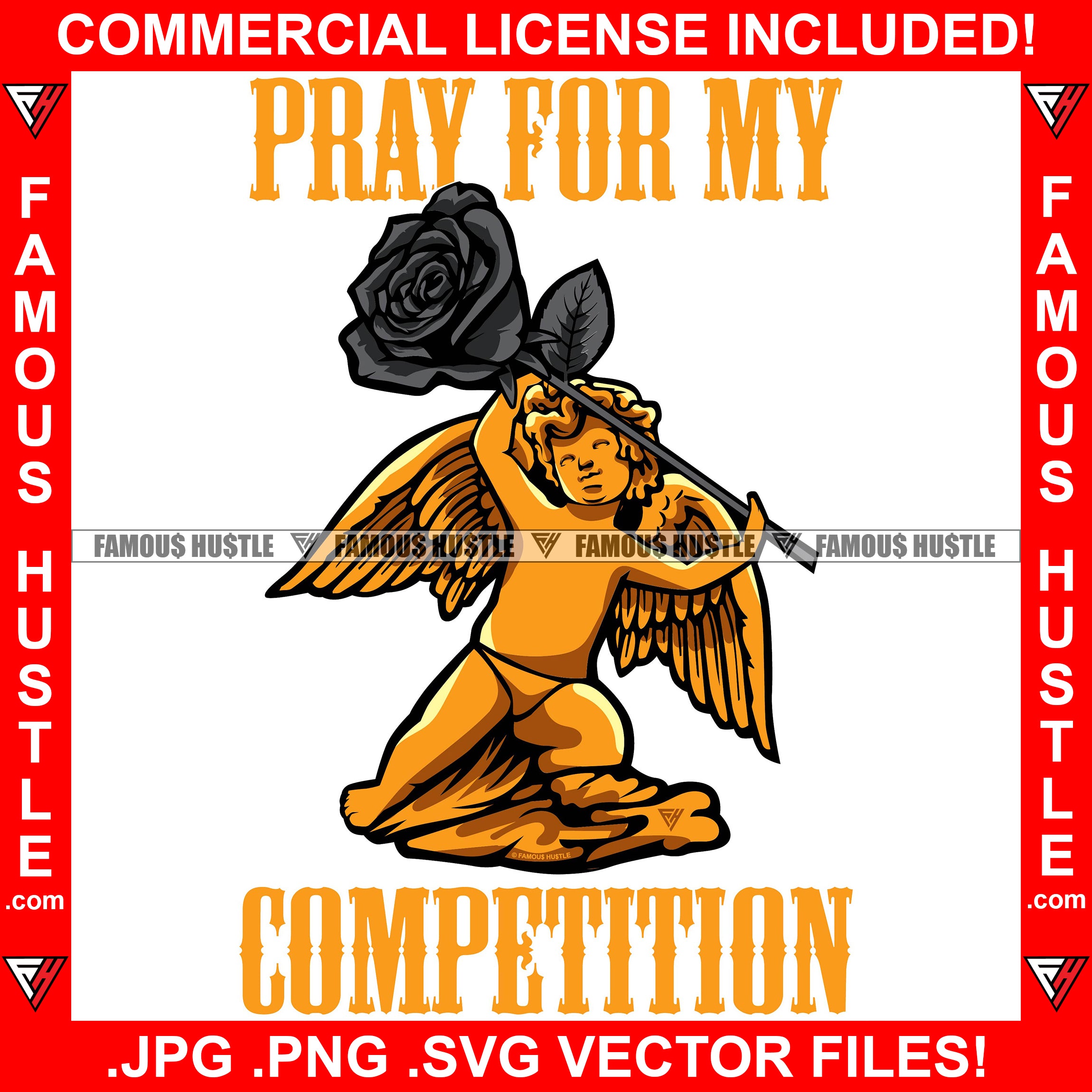Pray For My Competition Angel Wings Statue Holding Death Black Rose Gangster Hip Hop Rap Rapper Plug Trap Street Hood Ghetto Swag Thug Hustler Hustling Drip Famous Hustle Quote Art Graphic Design Logo T-Shirt Print Printing JPG PNG SVG Vector Cut File