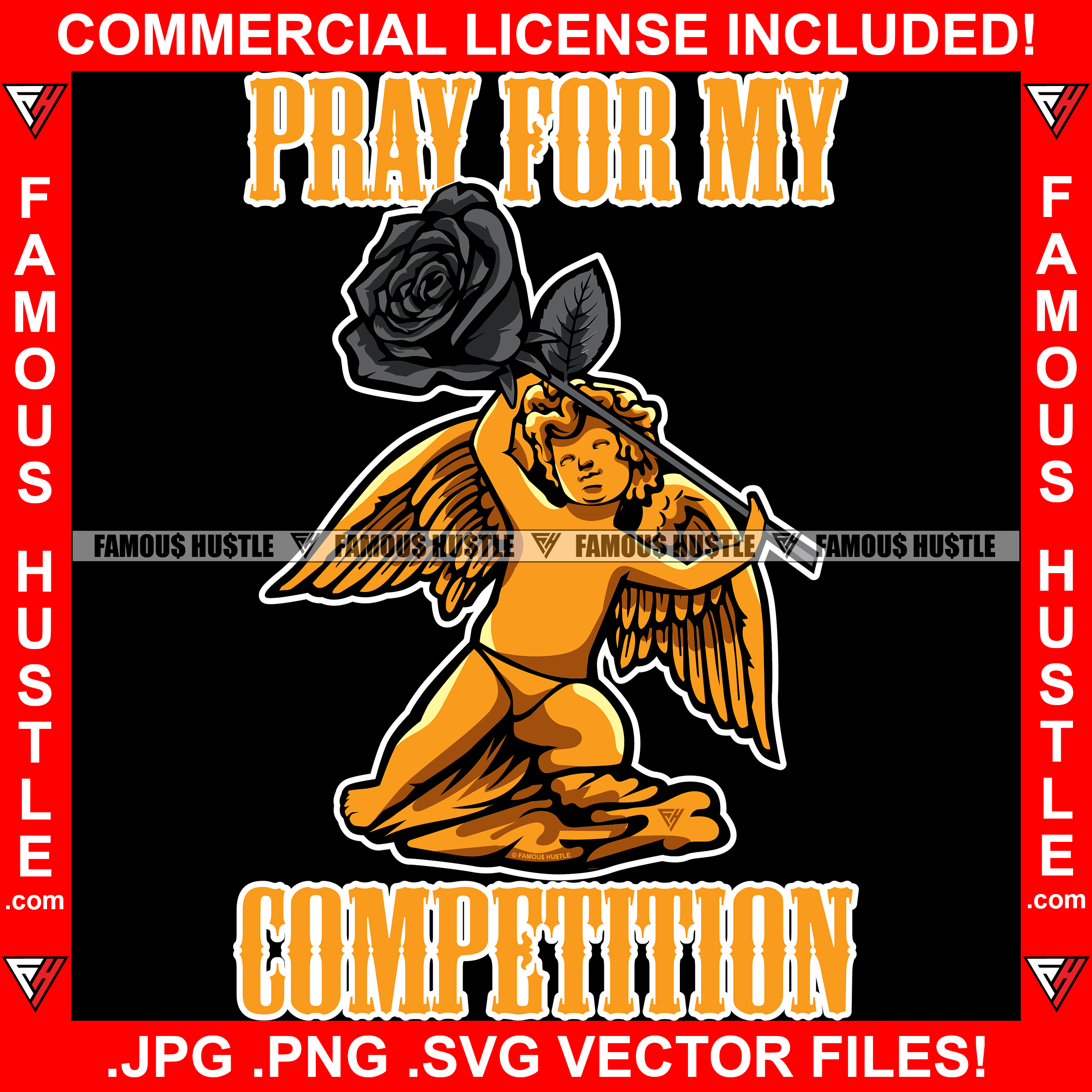 Pray For My Competition Angel Wings Statue Holding Death Black Rose Gangster Hip Hop Rap Rapper Plug Trap Street Hood Ghetto Swag Thug Hustler Hustling Drip Famous Hustle Quote Art Graphic Design Logo T-Shirt Print Printing JPG PNG SVG Vector Cut File