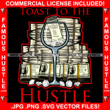 Toast To The Hustle 100 Dollar Bills Cash Money Bundles Roll Glass Diamonds Hip Hop Rap Plug Trap Street Hood Ghetto Swag Thug Hustler Hustling Famous Hustle Baller Trapper Quote Art Graphic Design Logo T-Shirt Print Printing JPG PNG SVG Vector Cut File