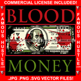 Blood Money Blood $100 Bill Cash Hip Hop Rap Rapper Plug Trap Street Hood Ghetto Swag Thug Hustler Hustling Famous Hustle Baller Trapper Quote Art Graphic Design Logo T-Shirt Print Printing JPG PNG SVG Vector Cut File