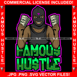 Famous Hustle Gangster Black Man Ski Mask Two Cash Money Stacks Male Robber Face Mask Hip Hop Rap Rapper Plug Trap Street Hood Ghetto Swag Thug Hustler Hustling Drip Quote Art Graphic Design Logo T-Shirt Print Printing JPG PNG SVG Vector Cut File