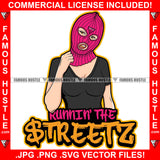 Runnin' The Streets Mean Face Lady Boss Sexy Gangster Woman Ski Mask Gold Teeth Hip Hop Rap Plug Trap Street Hood Swag Thug Hustler Hustling Famous Hustle Baller Trapper Quote Art Graphic Design Logo T-Shirt Print Printing JPG PNG SVG Vector Cut File