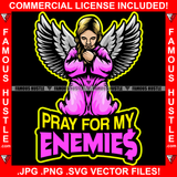 Pray For My Enemies Street Demon Gangster Pink Beautiful Little Girl Statue Wings Praying Tattoo Hip Hop Rap Drip Hood Street Mafia Mob Ghetto Famous Hustle Quote Art Graphic Design Logo T-Shirt Print Printing JPG PNG SVG Vector Cut File