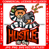Famous Hustle Teddy Bear Prison Uniform Running Money Bag Cash Falling Out Tattoo Hip Hop Rap Hustler Drip Trap Hood Thug Gang Street Mafia Mob Ghetto Famous Hustle Quote Art Graphic Design Logo T-Shirt Print Printing JPG PNG SVG Vector Cut File