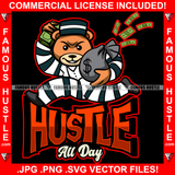 Famous Hustle Teddy Bear Prison Uniform Running Money Bag Cash Falling Out Tattoo Hip Hop Rap Hustler Drip Trap Hood Thug Gang Street Mafia Mob Ghetto Famous Hustle Quote Art Graphic Design Logo T-Shirt Print Printing JPG PNG SVG Vector Cut File