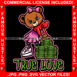 True Love Female Hustle Woman Teddy Bear Heart Beating Lady Leaning On Big Cash Money Stack Girl Hip Hop Rap Plug Trap Street Swag Hustler Hustling Drip  Famous Hustle Quote Art Graphic Design Logo T-Shirt Print Printing JPG PNG SVG Vector Cut File