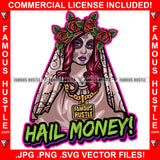 Hail Money Sexy Pink Bridal Gown Dress Lady Flower Crown Gold Jewelry Face Tattoo Eye Mackup Red Lips Hip Hop Rap Plug Trap Street Hood Ghetto Hustler Hustling Drip Rich Thug Famous Hustle Quote Art Graphic Design Logo Print Printing Vector SVG Cut File