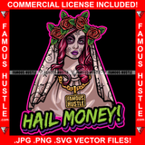 Hail Money Sexy Pink Bridal Gown Dress Lady Flower Crown Gold Jewelry Face Tattoo Eye Mackup Red Lips Hip Hop Rap Plug Trap Street Hood Ghetto Hustler Hustling Drip Rich Thug Famous Hustle Quote Art Graphic Design Logo Print Printing Vector SVG Cut File