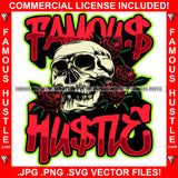 Famous Hustle Gangster Skull Head Red Roses Hip Hop Rap Rapper Plug Trap Street Hood Ghetto Swag Thug Hustler Hustling Baller Trapper Quote Art Graphic Design Logo T-Shirt Print Printing JPG PNG SVG Vector Cut File