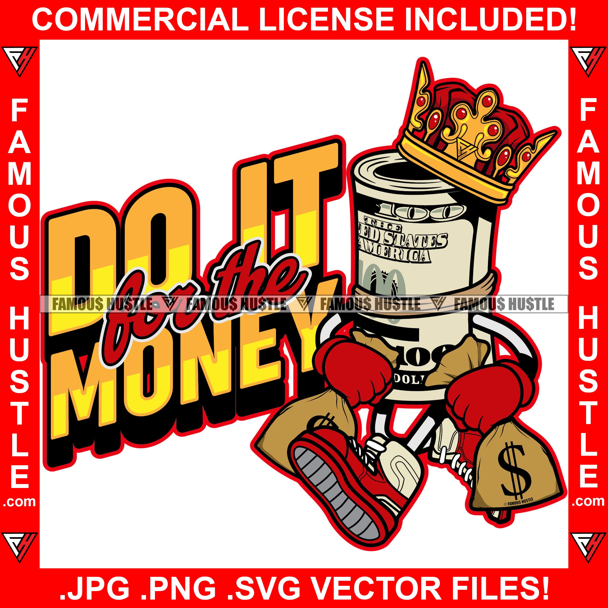 Do It For The Money Famous Hustle King $100 Dollar Bill Crown Cartoon Character Money Cash Money Bag Sneakers Signal Hip Hop Rap Plug Trap Street Hustler Hustling Drip Boss Quote Art Graphic Design Logo T-Shirt Print Printing JPG PNG SVG Vector Cut File
