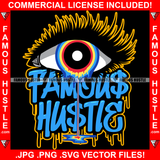 Famous Hustle Sexy Lady Eye Rainbow Dripping Drip Hip Hop Rap Plug Trap Street Hood Ghetto Swag Thug Hustling Drip Rich Quote Art Graphic Design Logo T-Shirt Print Printing JPG PNG SVG Vector Cut File