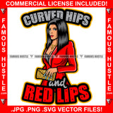 Curved Hips And Red Lips Sexy Gangster Lady Female Red Hot Dress Gold Jewelry Purse Blue Nails Tattoo Hip Hop Rap Plug Trap Street Hood Ghetto Hustler Hustling Drip Rich Thug Famous Hustle Quote Art Graphic Design Logo Print Printing Vector SVG Cut File