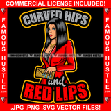 Curved Hips And Red Lips Sexy Gangster Lady Female Red Hot Dress Gold Jewelry Purse Blue Nails Tattoo Hip Hop Rap Plug Trap Street Hood Ghetto Hustler Hustling Drip Rich Thug Famous Hustle Quote Art Graphic Design Logo Print Printing Vector SVG Cut File
