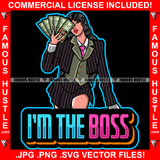 I'm The Boss Sexy Gangster Lady Female Cash Money In Hand Mean Face Long Red Nails Tattoo Hip Hop Rap Plug Trap Street Hood Ghetto Hustler Hustling Drip Rich Thug Famous Hustle Quote Art Graphic Design Logo Print Printing Vector SVG Cut File