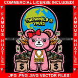 Female Hustle Teddy Bear Holding Globe Cash Raining Down Money Bags The World Is Yours Hip Hop Rap Rapper Plug Trap Street Hood Ghetto Swag Thug Gangsta Hustler Hustling Drip Quote Art Graphic Design Logo T-Shirt Print Printing JPG PNG SVG Vector Cut File