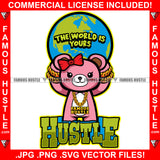 The World Is Yours Famous Hustle Pink Female Teddy Bear Woman Gold Necklace Lady Dripping Jewelry Girl Holding Globe Tattoo Hip Hop Rap Hustler Trap Hood Thug Gang Street Quote Art Graphic Design Logo T-Shirt Print Printing JPG PNG SVG Vector Cut File