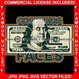 Counting Big Faces $100 Bill Cash Money Bag Hip Hop Rap Rapper Plug Trap Street Hustler Hustling Trap Quote Art Graphic Design Logo T-Shirt Print Printing JPG PNG SVG Vector Cut File