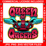 Queen Of Queens Angel Wings Crown Famous Hustle Hip Hop Rap Plug Trap Hustler Hustling Sauce Dope Mob Slum Slime Goon Smoke Gang Quote Art Graphic Design Logo T-Shirt Print Printing JPG PNG SVG Vector Cut File