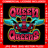 Queen Of Queens Angel Wings Crown Famous Hustle Hip Hop Rap Plug Trap Hustler Hustling Sauce Dope Mob Slum Slime Goon Smoke Gang Quote Art Graphic Design Logo T-Shirt Print Printing JPG PNG SVG Vector Cut File
