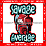 Savage Not Average Red Liquid Bottles Dripping Hip Hop Rap Rapper Plug Trap Street Hood Ghetto Swag Thug Hustler Hustling Famous Hustle Baller Trapper Quote Art Graphic Design Logo T-Shirt Print Printing JPG PNG SVG Vector Cut File