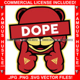 Famous Hustle Teddy Bear With Dope Sign Over Eyes Fingers Pointing Smiling Face Hip Hop Rap Rapper Plug Trap Street Hood Ghetto Thug Hustler Hustling Drip Thug Quote Gang Member Art Graphic Design Logo T-Shirt Print Printing JPG PNG SVG Vector Cut File