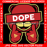 Famous Hustle Teddy Bear With Dope Sign Over Eyes Fingers Pointing Smiling Face Hip Hop Rap Rapper Plug Trap Street Hood Ghetto Thug Hustler Hustling Drip Thug Quote Gang Member Art Graphic Design Logo T-Shirt Print Printing JPG PNG SVG Vector Cut File