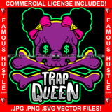 Trap Queen Famous Hustle Gangster Female Skull Afro Puffs Crossbones Female Woman Dollar Sign Eyes Pink Bows Girl Skeleton Dead Lady Horror Grunge Famous Hustle Quote Art Graphic Design Logo T-Shirt Print Printing JPG PNG SVG Vector Cut File