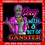 Sexy With A Bit Of Gangster Woman Wearing Ski Mask Showing Middle Finger Jacket Pretty Lady Hip Hop Rap Rapper Plug Trap Hood Thug Gang Street Famous Hustle Quote Art Graphic Design Logo T-Shirt Print Printing JPG PNG SVG Vector Cut File