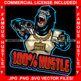 100% Hustle Gangster Gorilla Growling Ape Cash Money Gold Jewelry Mean Angry Face Pointing Gun Money Hip Hop Rap Rapper Street Hood Ghetto Thug Boss Hustler Savage Famous Quote Art Graphic Design Logo T-Shirt Print Printing JPG PNG SVG Vector Cut File