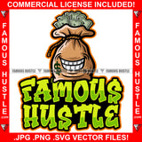 Famous Hustle Cash Money Bag Smiling Dollar Sign Cartoon Character Face Tattoo Full Of $100 Bills Rapper Plug Trap Street Hood Ghetto Swag Thug Hustler Hustling Flex Drip Quote Art Graphic Design Logo T-Shirt Print Printing JPG PNG SVG Vector Cut File