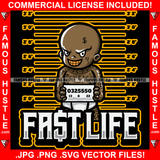 Fast Life Gangster Boy Mean Smile On Face Gold Teeth MugShot Tattoo Hip Hop Rap Rapper Plug Trap Street Hood Ghetto Swag Thug Hustler Hustling Famous Hustle Baller Trapper Quote Art Graphic Design Logo T-Shirt Print Printing JPG PNG SVG Vector Cut File