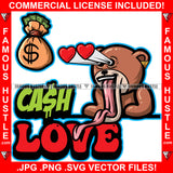 Cash Love Amzed Gangster Teddy Bear Heart Eyes Out Long Tongue Money Bag Hip Hop Rap Plug Trap Street Hood Ghetto Swag Thug Hustler Hustling Famous Hustle Baller Trapper Quote Art Graphic Design Logo T-Shirt Print Printing JPG PNG SVG Vector Cut File