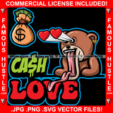 Cash Love Amzed Gangster Teddy Bear Heart Eyes Out Long Tongue Money Bag Hip Hop Rap Plug Trap Street Hood Ghetto Swag Thug Hustler Hustling Famous Hustle Baller Trapper Quote Art Graphic Design Logo T-Shirt Print Printing JPG PNG SVG Vector Cut File