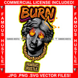 Burn Man Face Statue Eyes Fire Gold Jewelry Necklace Tattoo Hip Hop Rap Hustler Drip Trap Hood Thug Street Mafia Mob Ghetto Famous Hustle Quote Art Graphic Design Logo T-Shirt Print Printing JPG PNG SVG Vector Cut File